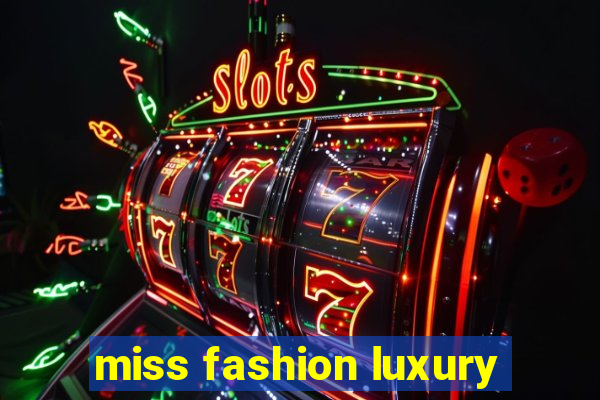 miss fashion luxury